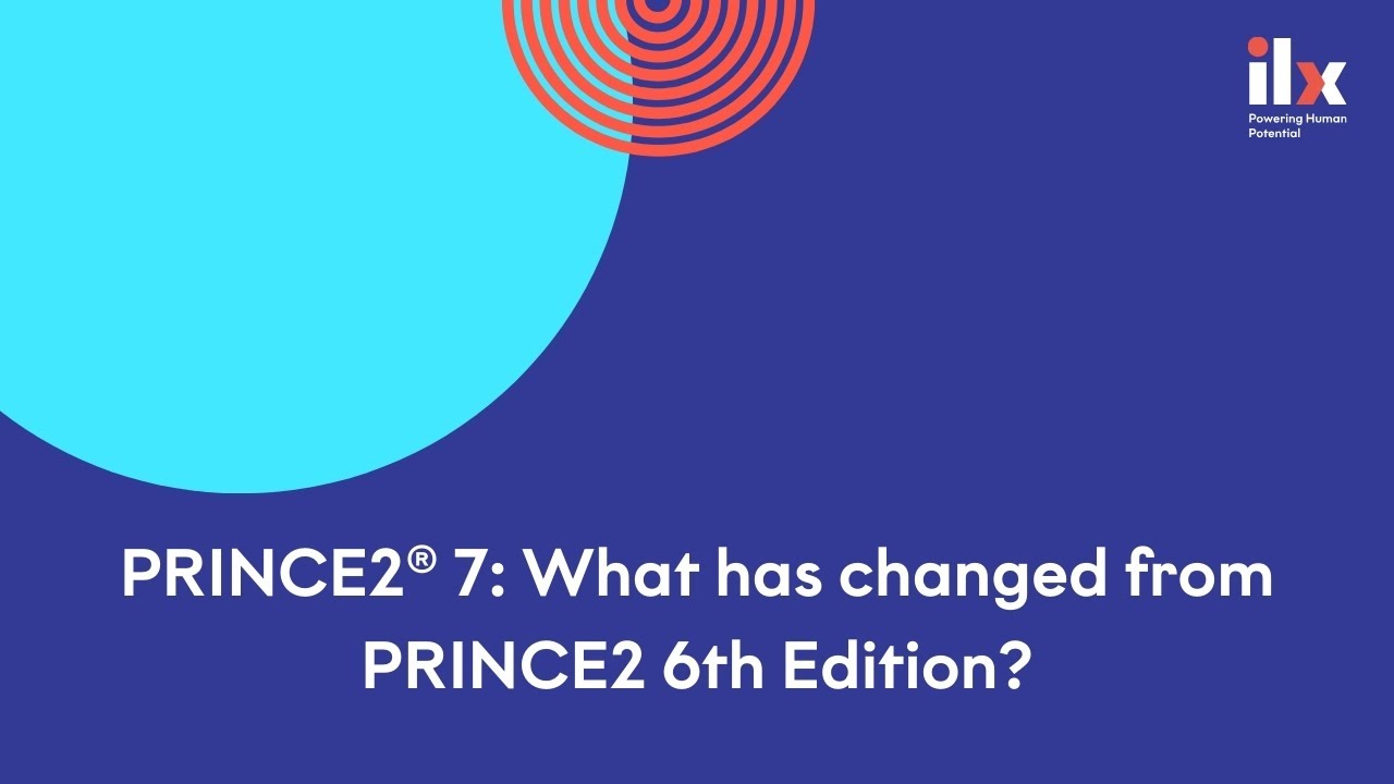 PRINCE2&reg; 7: What has changed from PRINCE2 6th Edition
