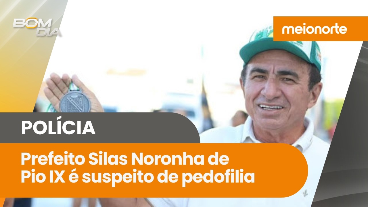 Prefeito Silas Noronha, de Pio IX, &eacute; suspeito de pedofilia; veja! | Bom Dia