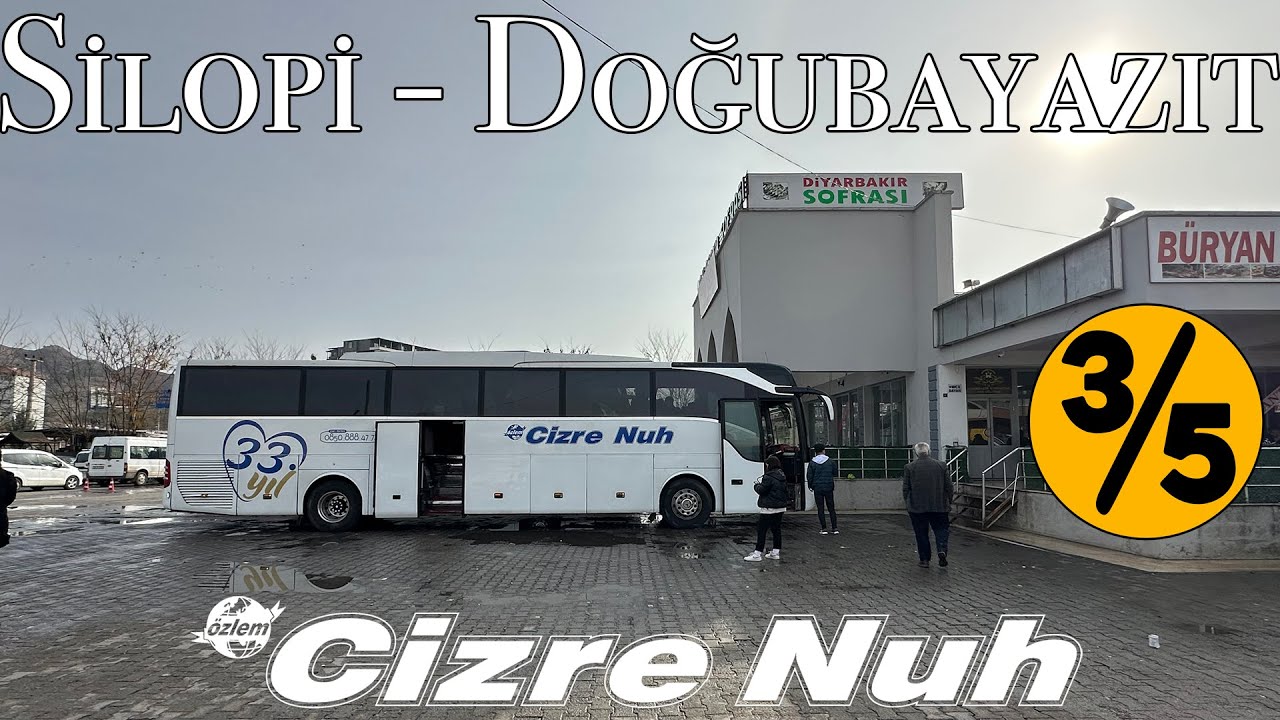 #430 ÖZLEM CİZRE NUH / SİLOPİ - DOĞUBAYAZIT OTOBÜS YOLCULUĞU 3.BÖLÜM
