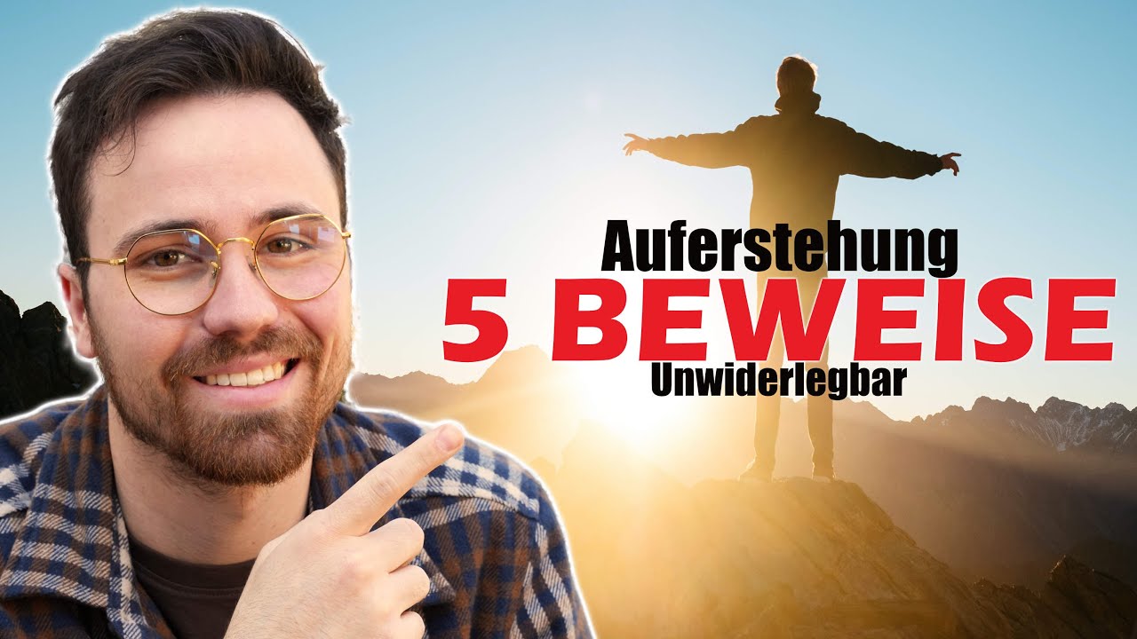 5 Beweise f&uuml;r die Auferstehung | Damit ist JESUS bewiesen