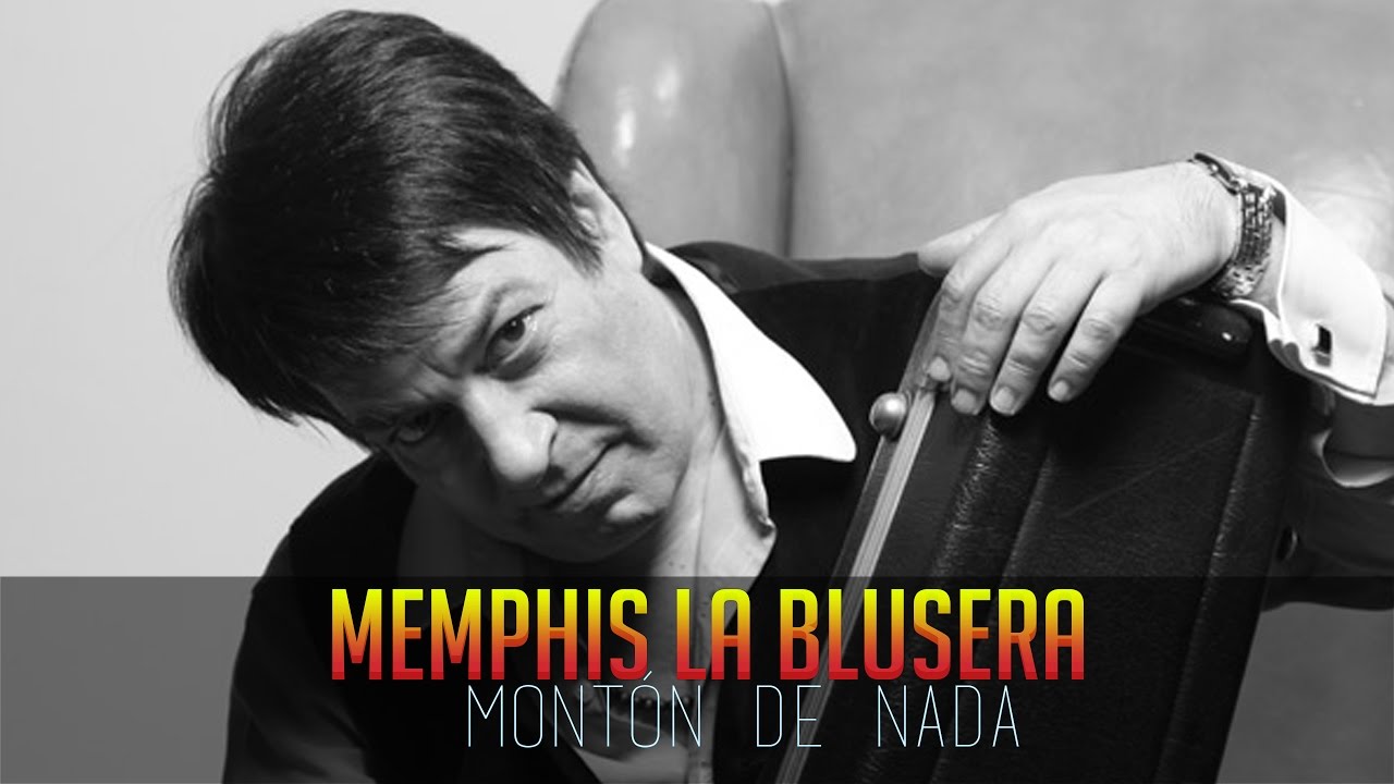 Memphis La Blusera - Montón De Nada (Letra)