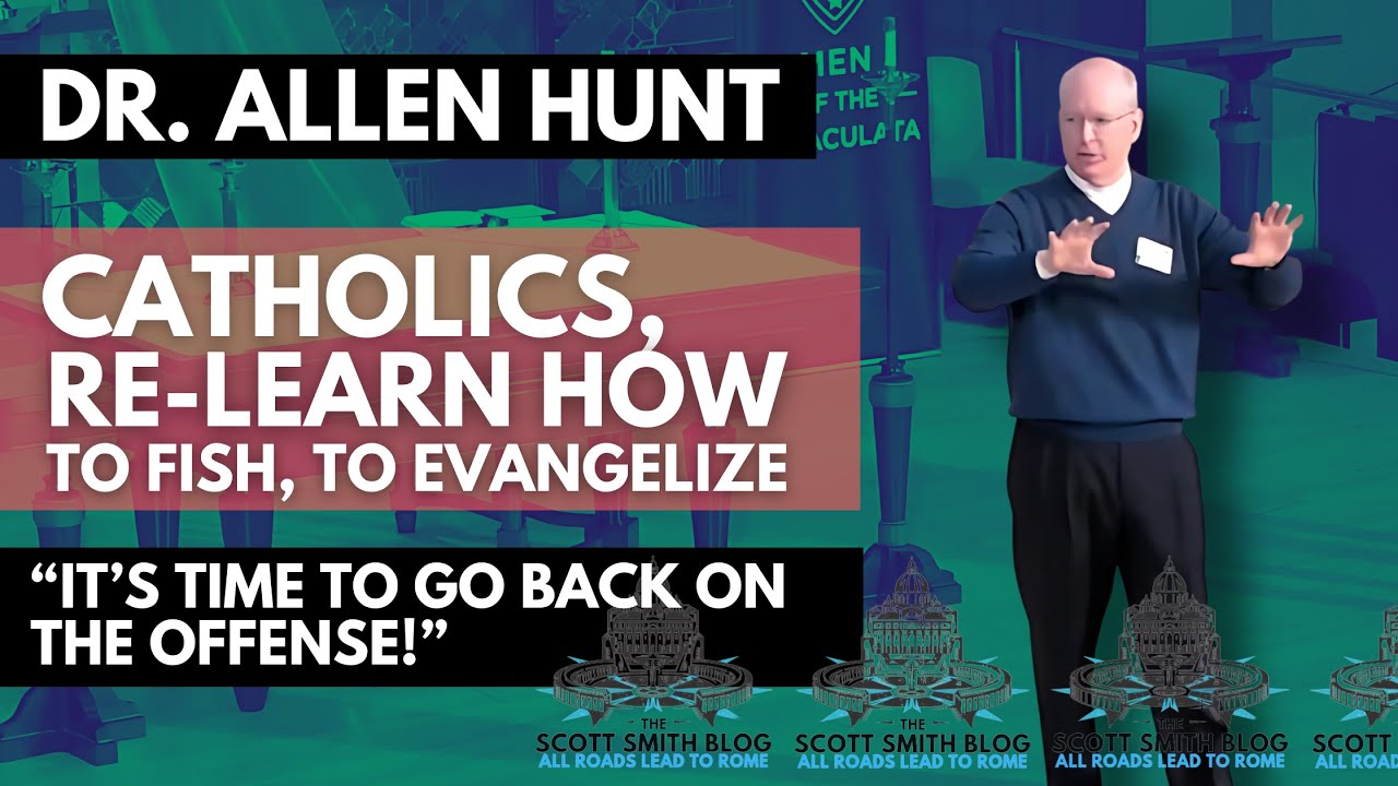 Dr. Allen Hunt, former Protestant Mega-Church Pastor: Catholics, Evangelize!