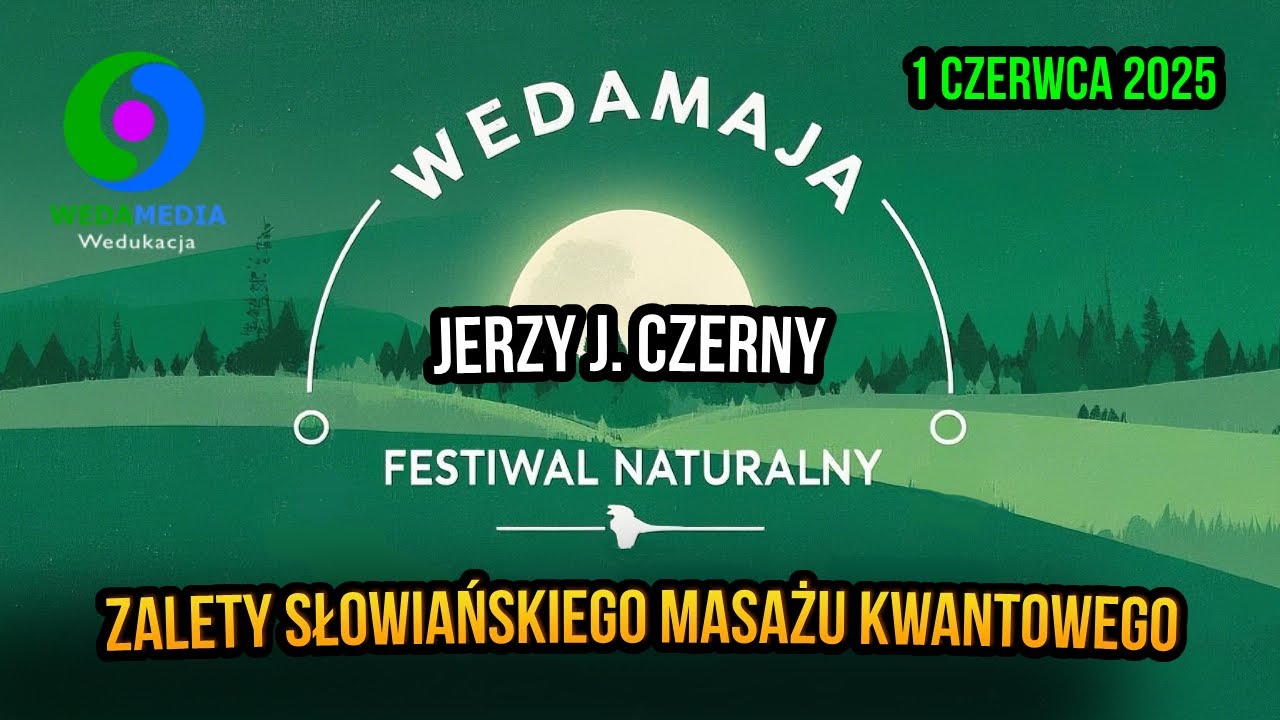 Zalety słowiańskiego masażu kwantowego - Jerzy J. Czerny (WedaMaja 2025) [WM30]