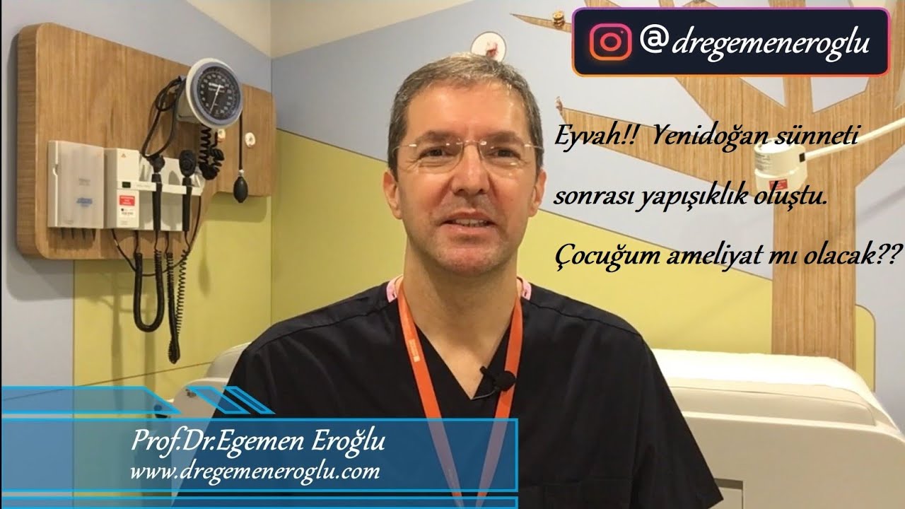 Eyvah!Yenidoğan sünneti sonrası yapışıklık oluştu. Çocuğum ameliyat mı olacak? Prof.Dr.Egemen Eroğlu