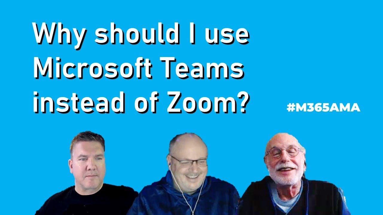 #M365AMA Why should I use Microsoft Teams instead of Zoom?