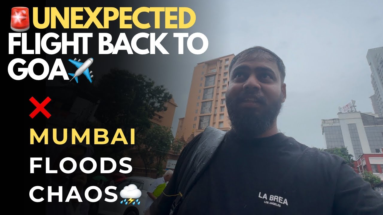 |“🚨❌Unexpected Flight Back to Goa✈️ | Mumbai Floods Chaos⛈️”| DAY 2
