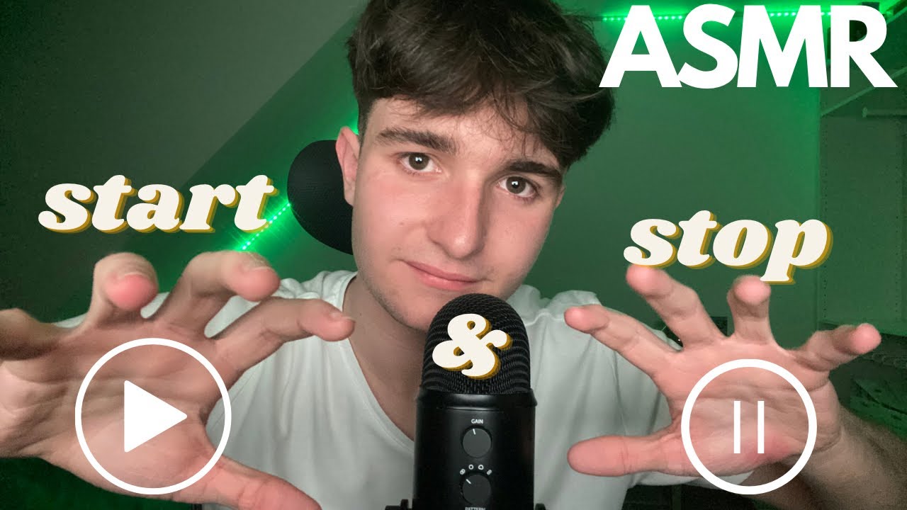 ASMR START AND STOP
