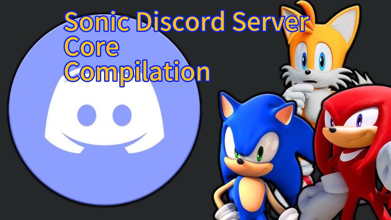 Sonic Discord Server Core Compilation Parts 1-5