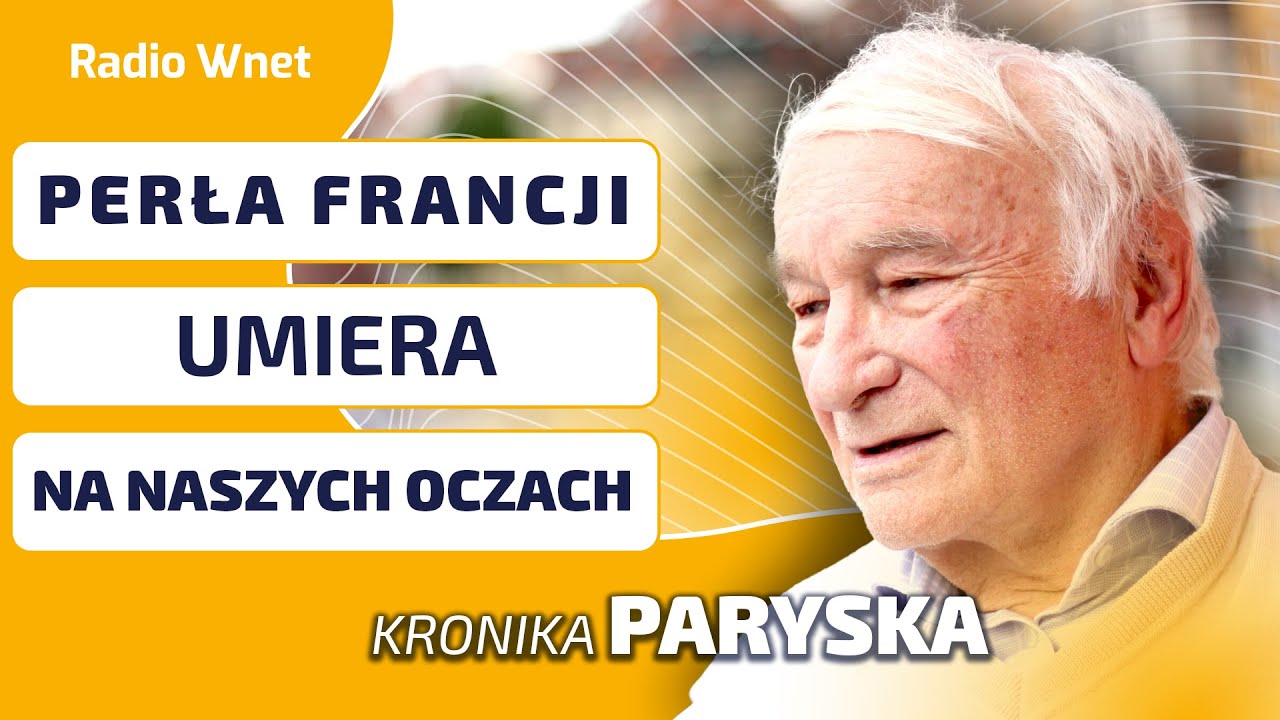 PIOTR WITT: DAWNA PERŁA FRANCJI DZIŚ POWOLI UMIERA. CO SIĘ STAŁO Z TYM REGIONEM?