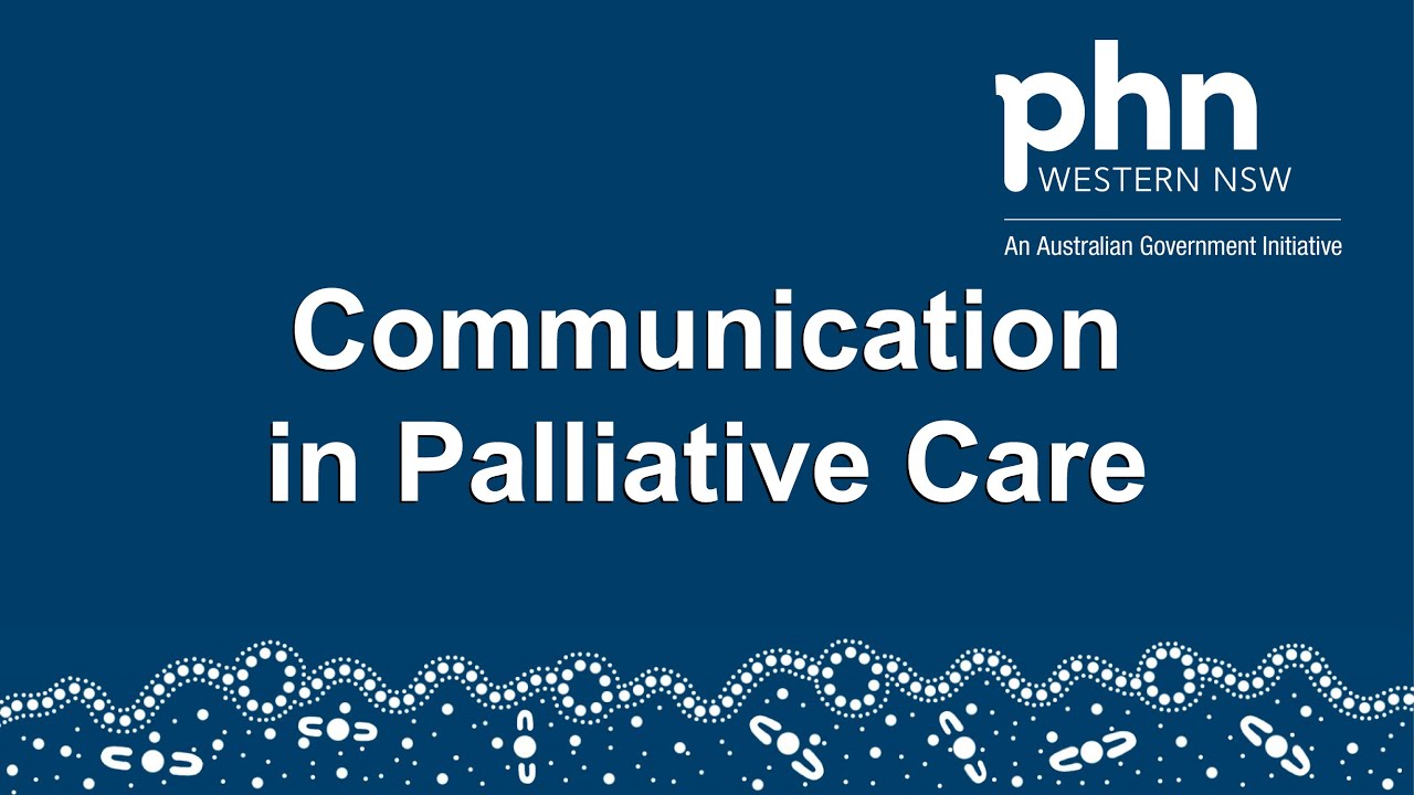 WNSW PHN - Communication in Palliative Care