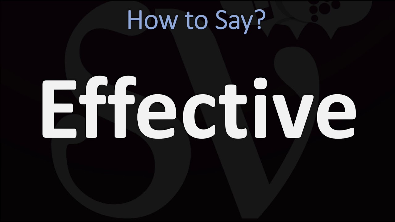 How to Pronounce Effective? (CORRECTLY)