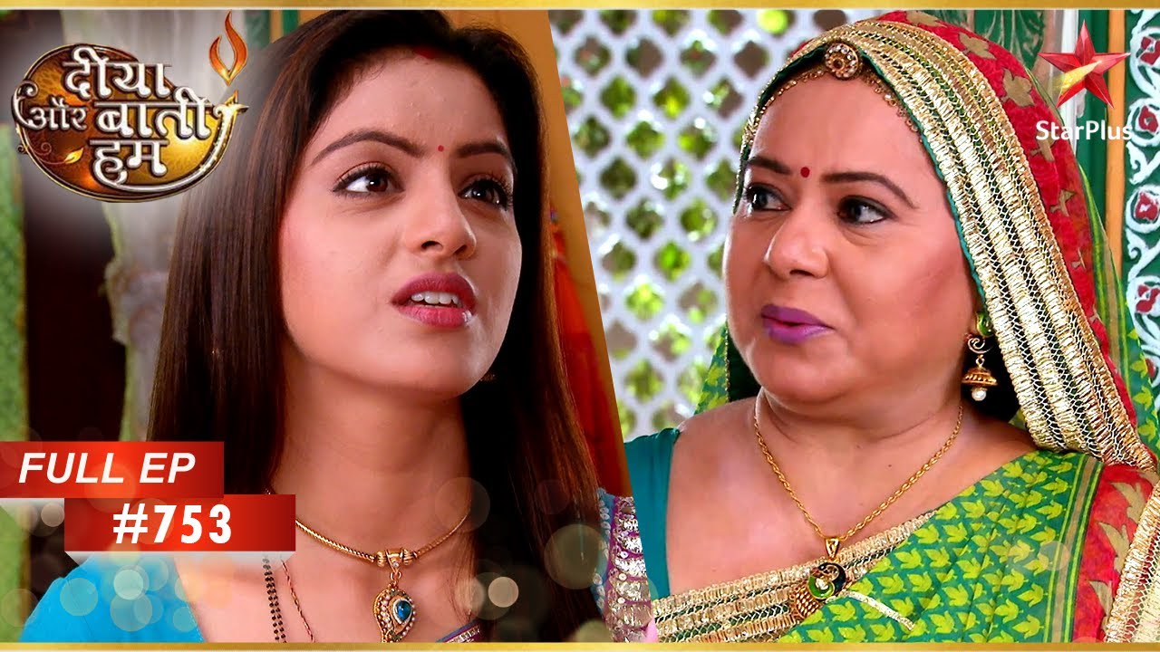 Bhabho को Sandhya पर गर्व है! | Full Episode: 753 | Diya Aur Baati Hum