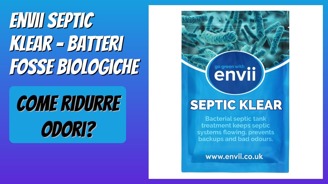 RECENSIONE (2026) : envii Septic Klear - Batteri Fosse Biologiche. DETTAGLI