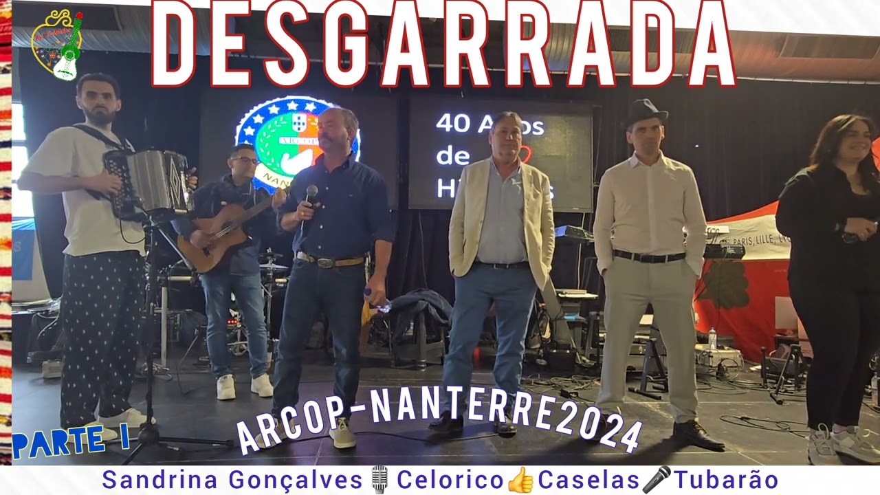 DESGARRADA 🎤ARCOP Nanterre 2024 |Feira 🎉Festa e Romaria 👏Sandrina 👍Celorico 🎙Caselas 👉Tubarão Feira
