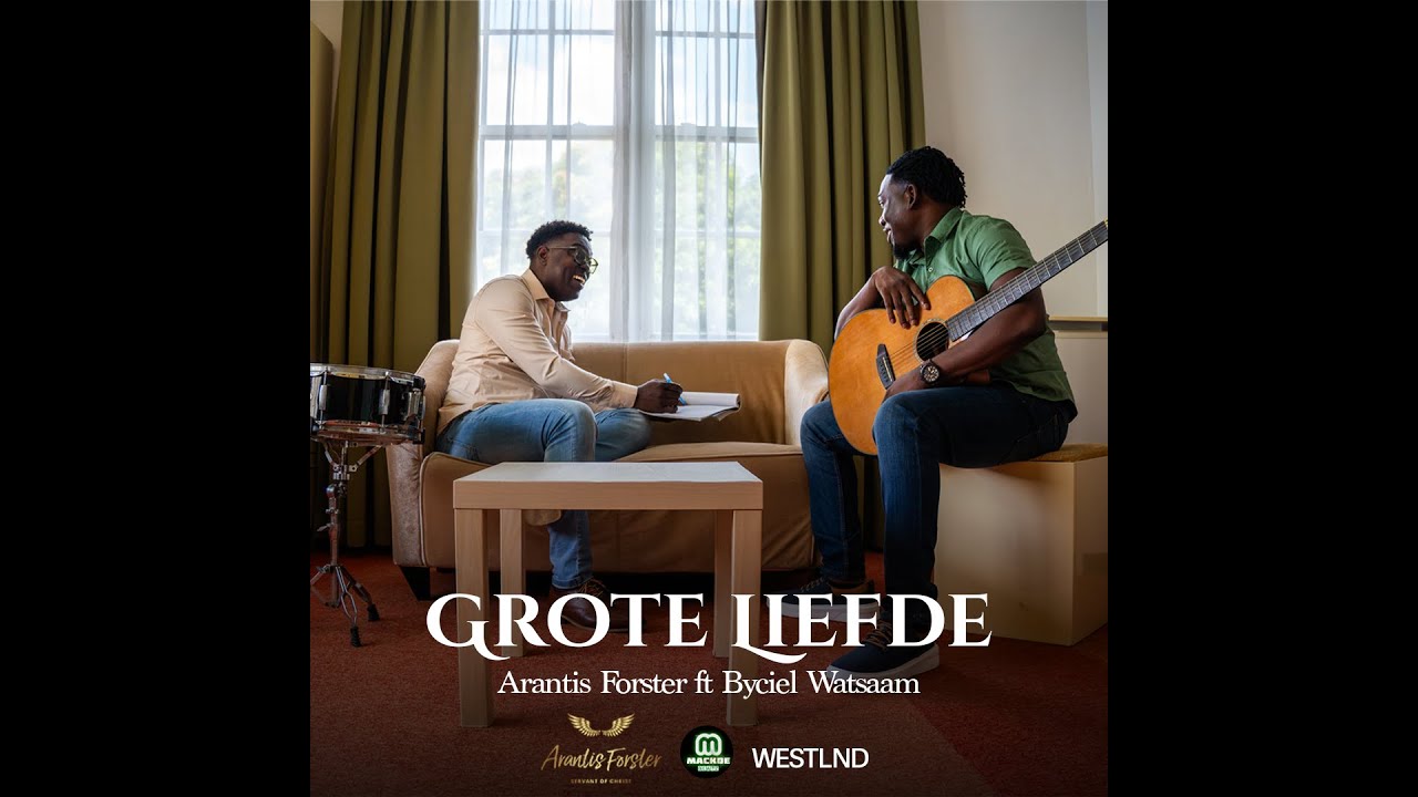 Grote Liefde - Arantis Forster featuring Byciel Watsaam
