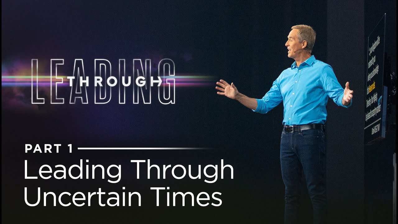 Leading Through, Part 1: Leading Through Uncertain Times // Andy Stanley