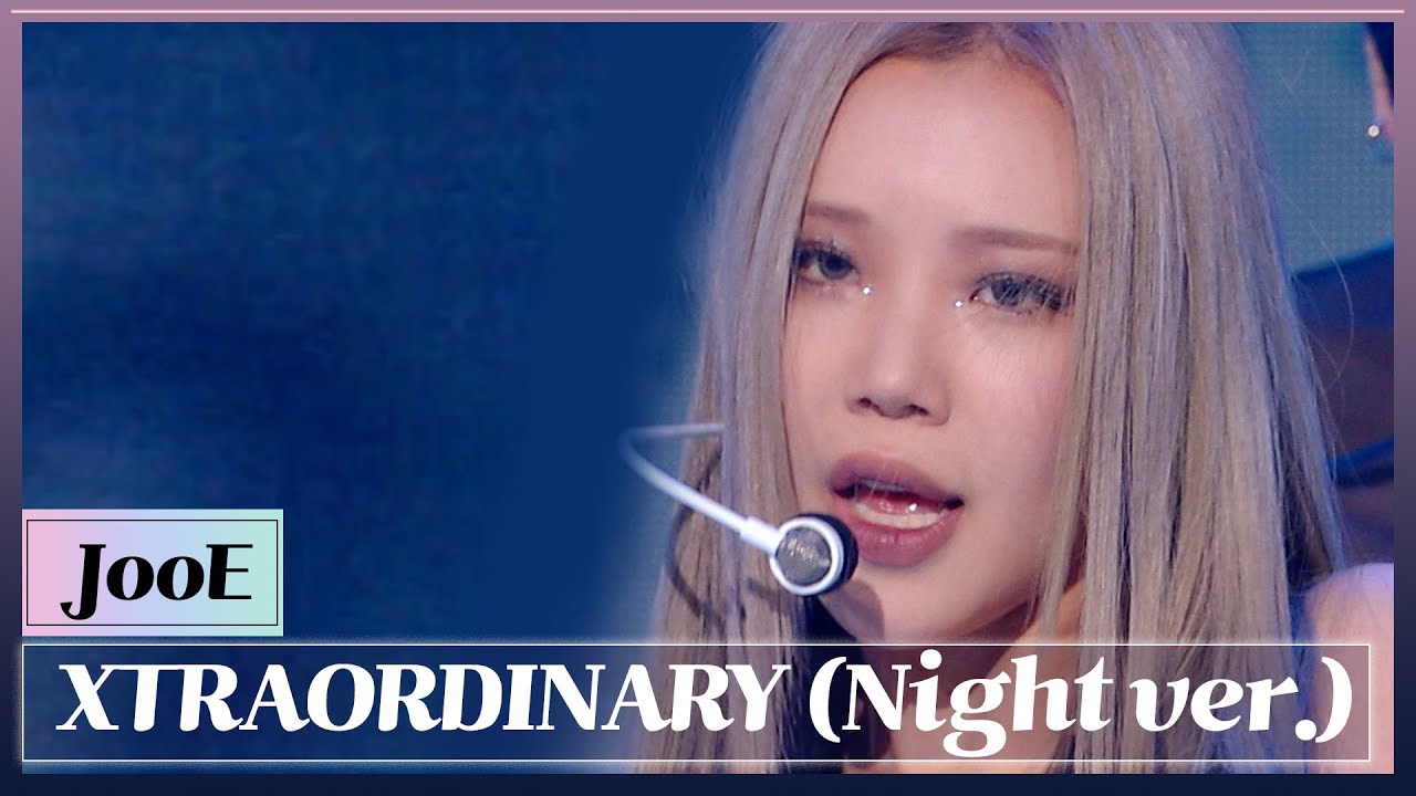 [4K] JooE - XTRAORDINARY (Night ver.)