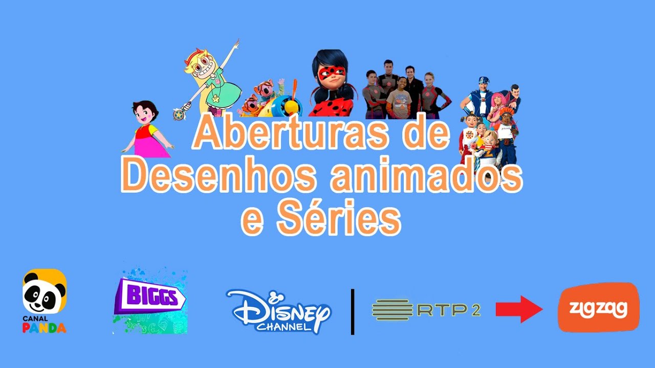 Aberturas de Desenhos Animados e Séries  (Canal Panda, Panda Biggs, Disney Channel e RTP2 - Zig Zag)