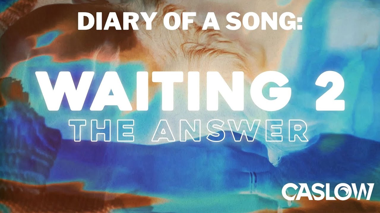 Diary Of A Song: Waiting Part II (The Answer)