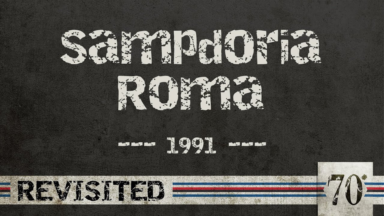 #70diNoi, Revisited: Sampdoria-Roma 1991