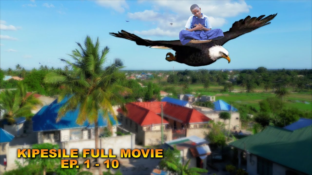 KIPESILE FULL MOVIE | 1 - 10 |