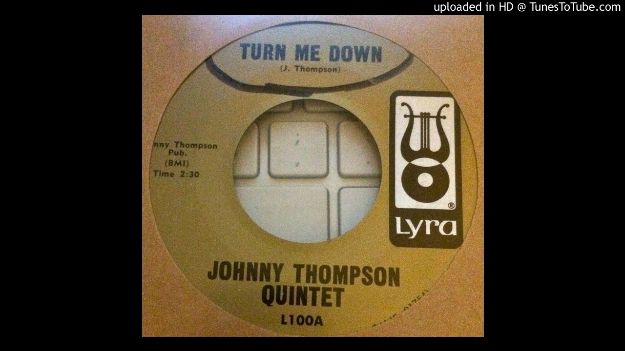 Johnny Thompson Quintet Turn me down (Original U.S. 45 Moody Garage-Psych)