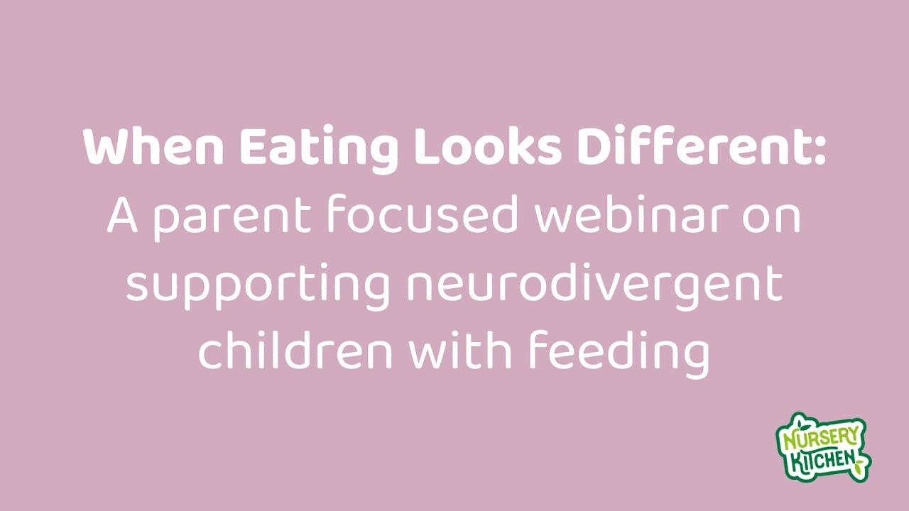 When Eating Looks Different: A parent webinar on supporting neurodivergent children with feeding