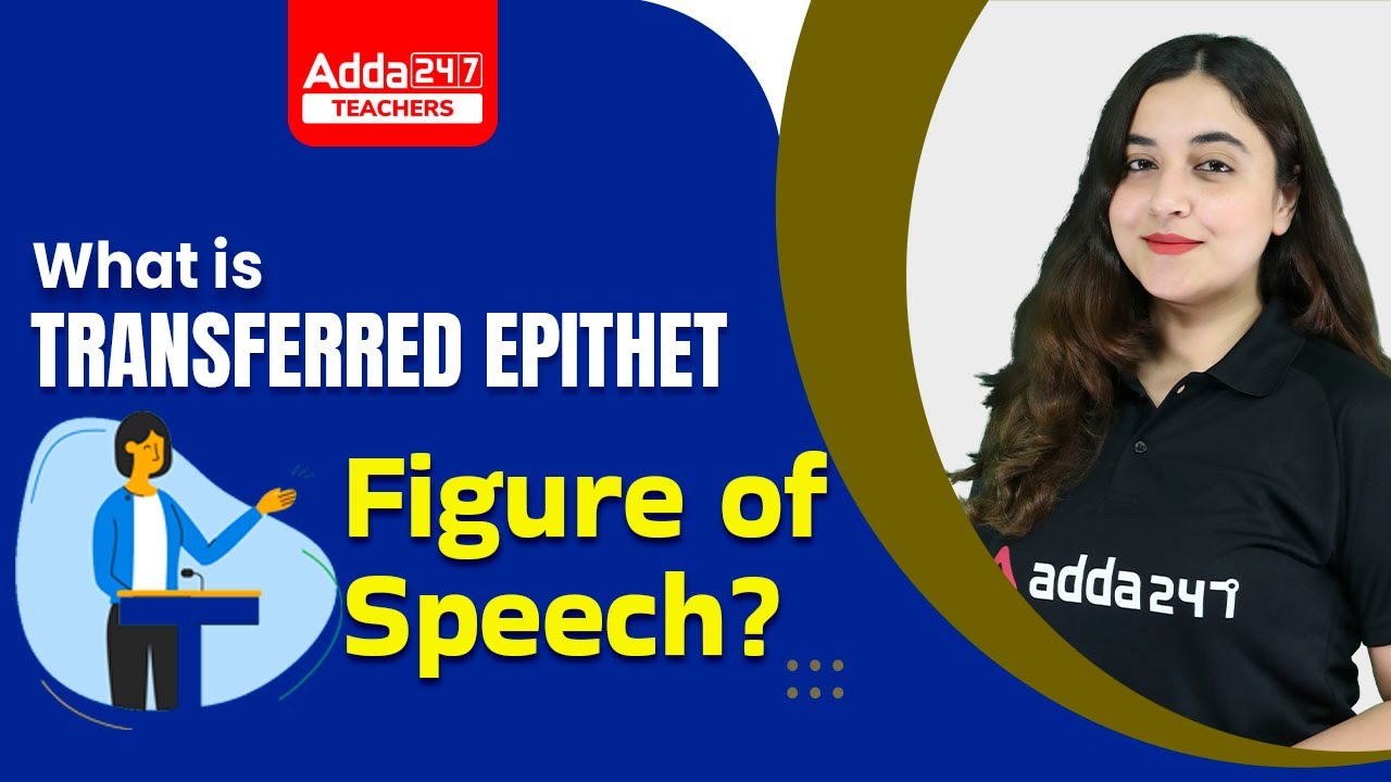 What is Transferred Epithet | Figure of Speech? By Prof. Aishwarya Puri