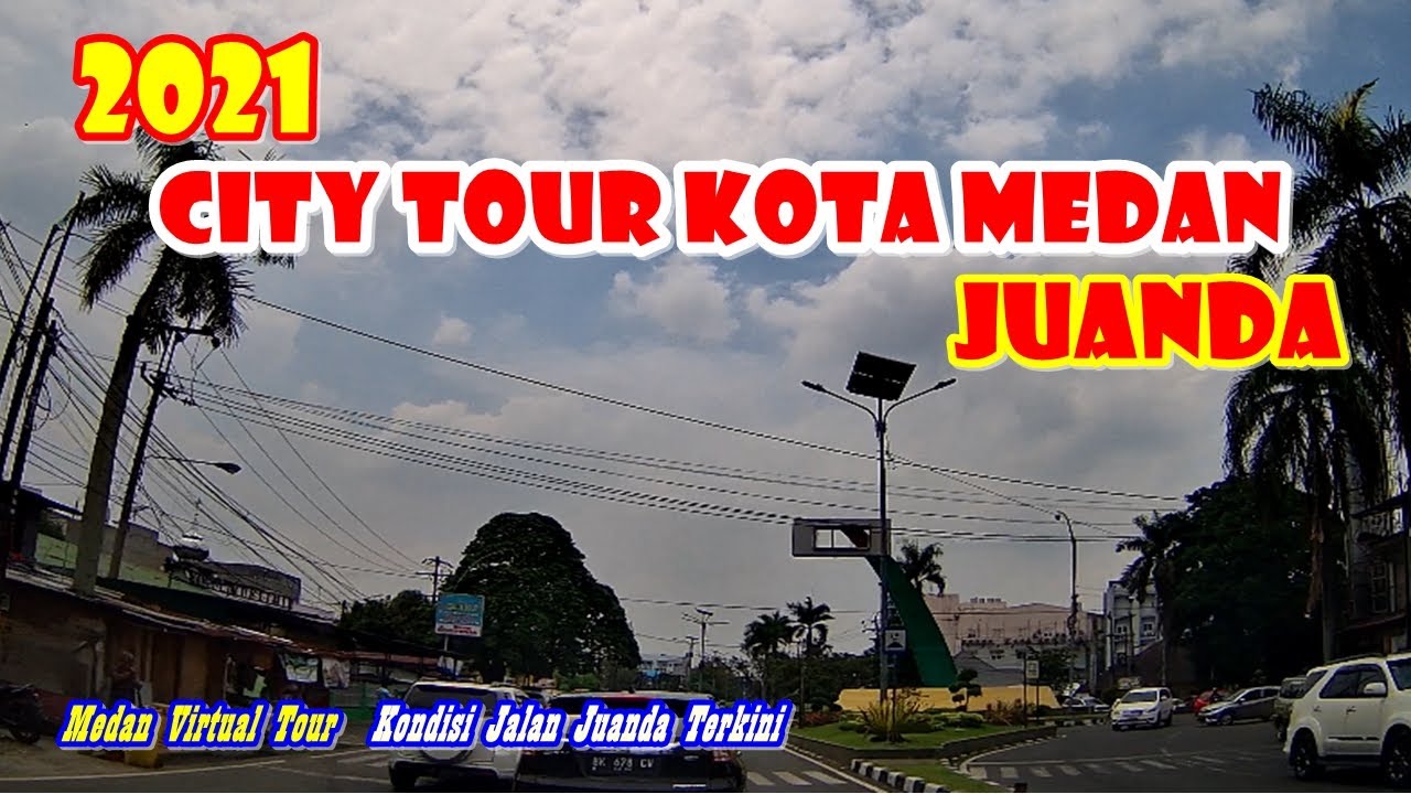 City tour kota Medan Jalan Juanda terkini tahun 2021