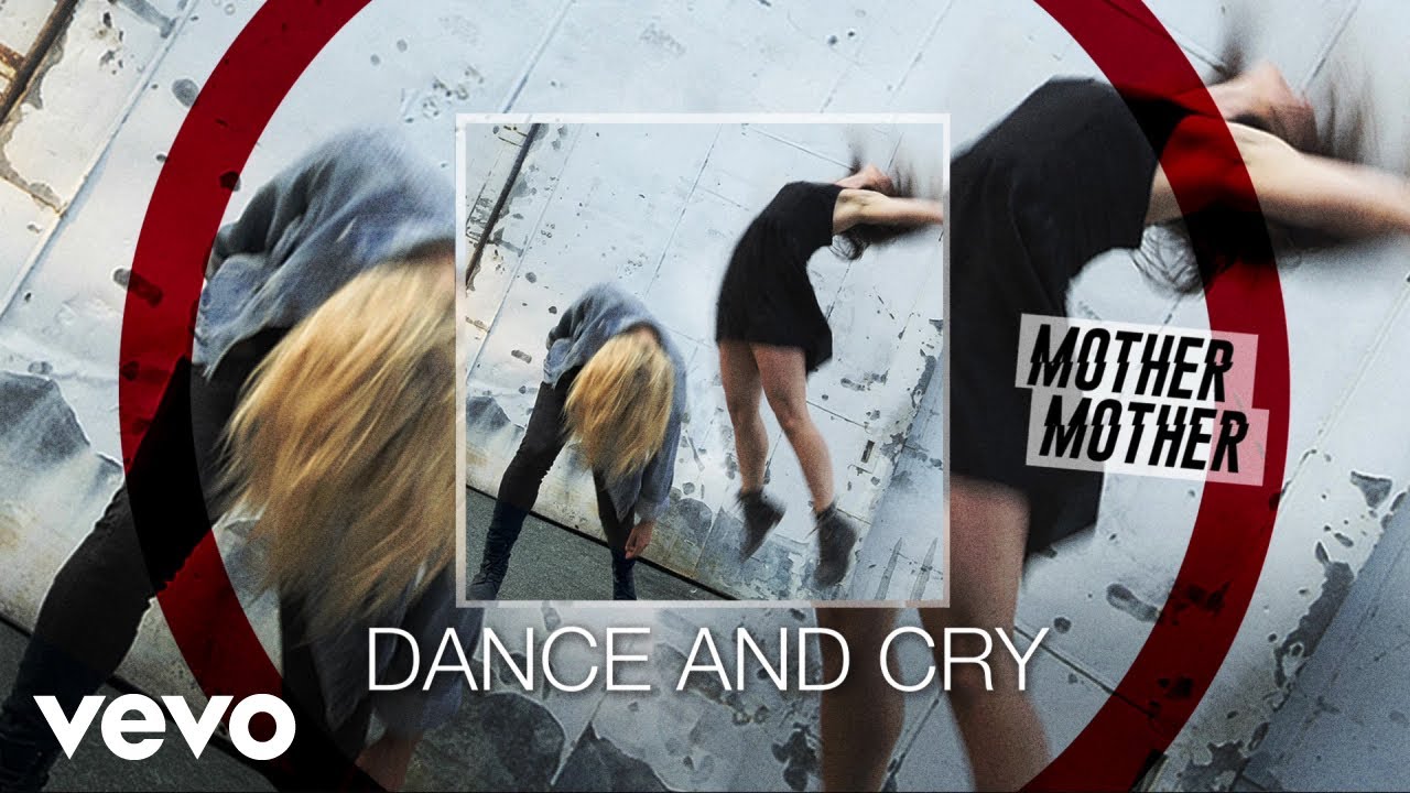 Mother Mother - Dance And Cry (Audio)