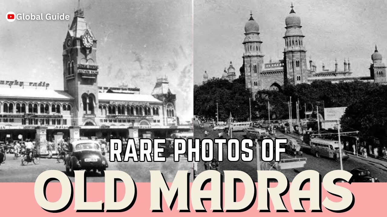 For The First Time In HD - Rare Photos of Old Madras #globalguide