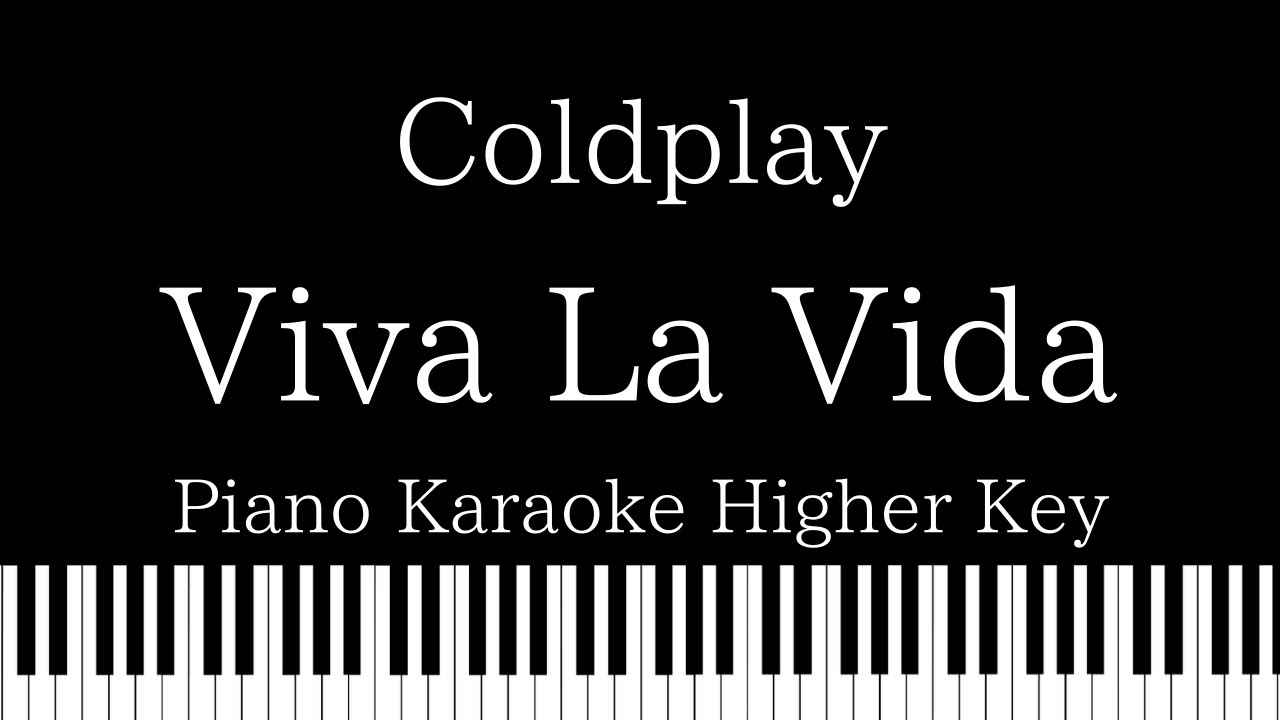 【Piano Karaoke Instrumental】Viva La Vida / Coldplay【Higher Key】