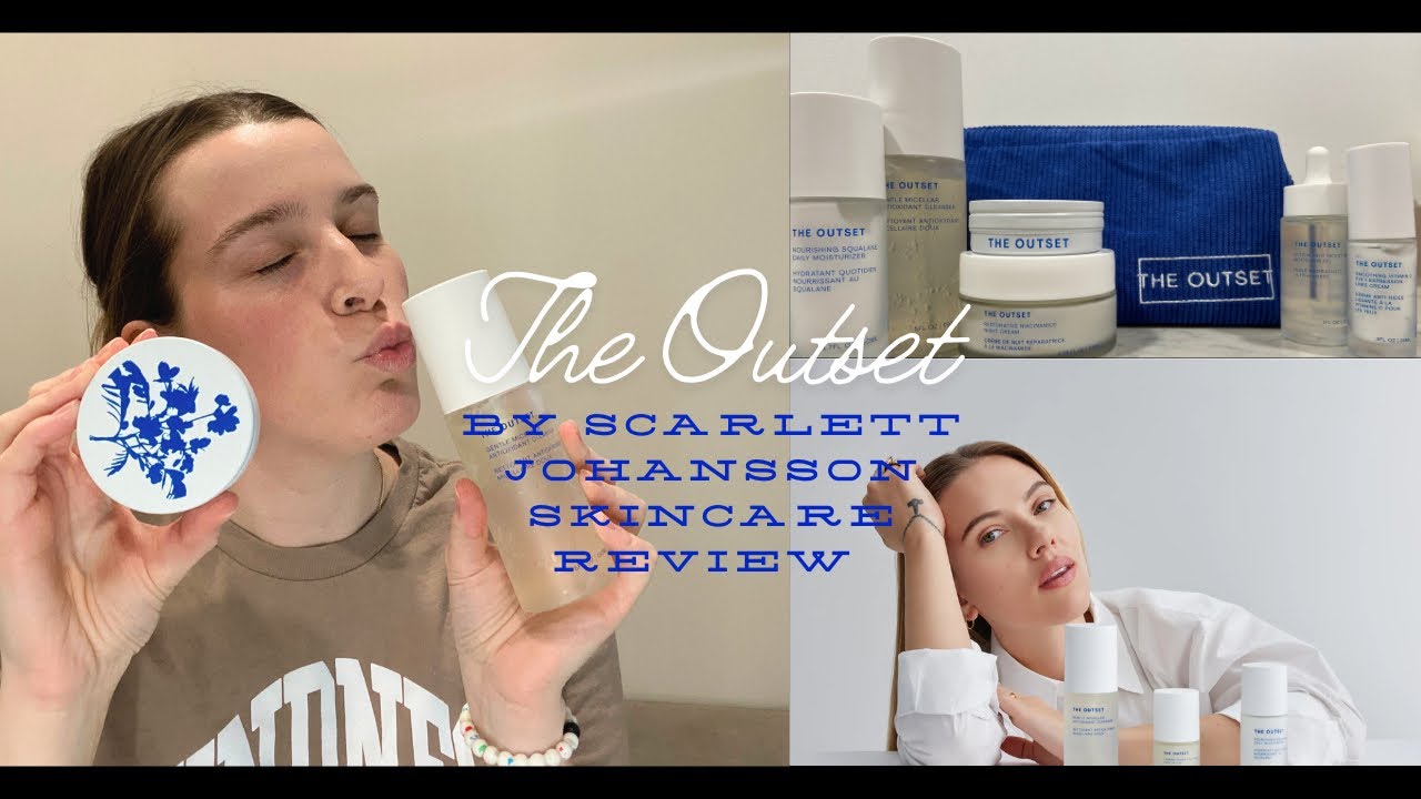 The Outset by Scarlett Johansson! | Skincare Review | Is It Worth It?