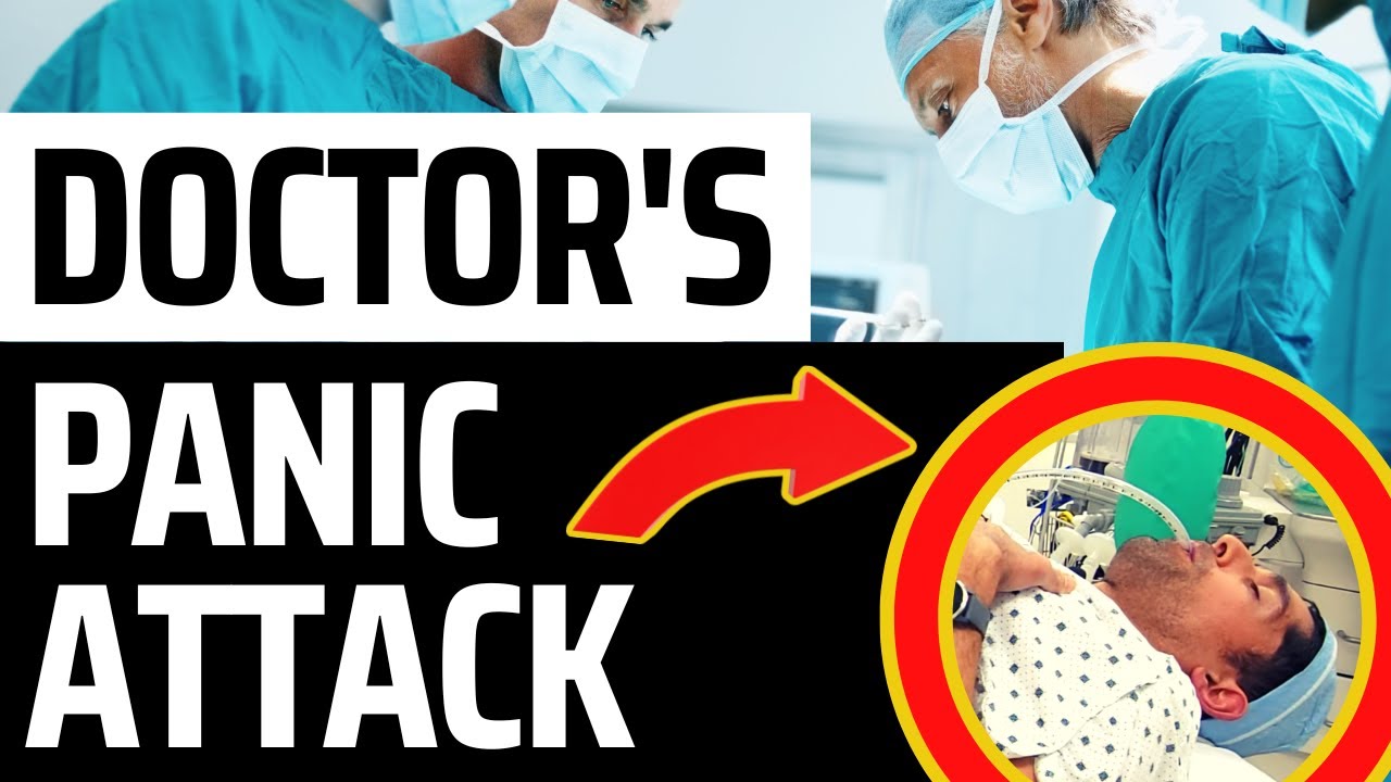 Doctor Panic Attack LIVE in Operating Room (TOP 3 Anxiety Symptoms)