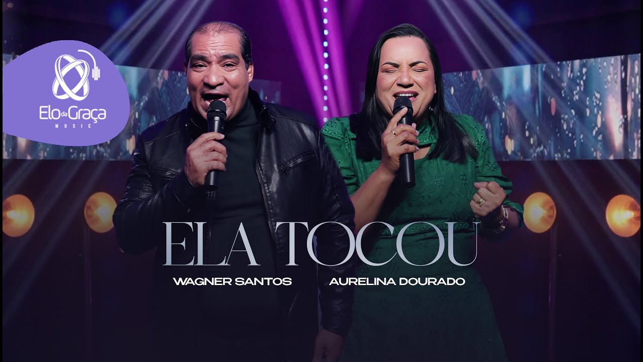 Wagner Santos E Aurelina Dourado -  Ela Tocou