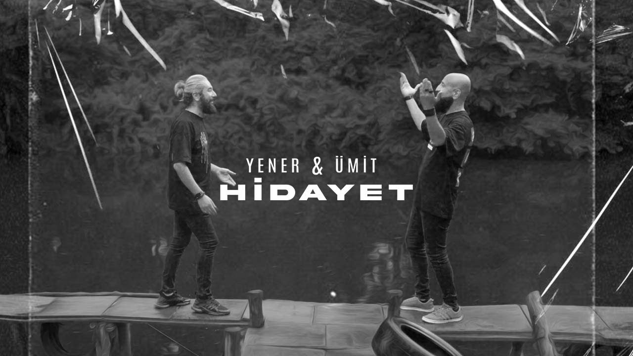 Yener & &Uuml;mit - Hidayet [ Official Video &copy; 2022 İrem M&uuml;zik ]