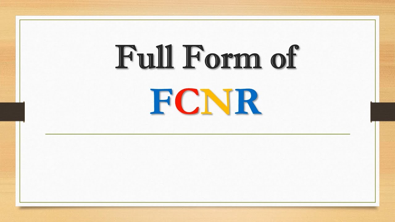 Full Form of FCNR || Did You Know?