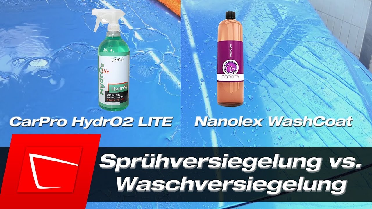 CarPro HydrO2 LITE vs. Nanolex WashCoat Sprühversiegelung vs. Waschversiegelung