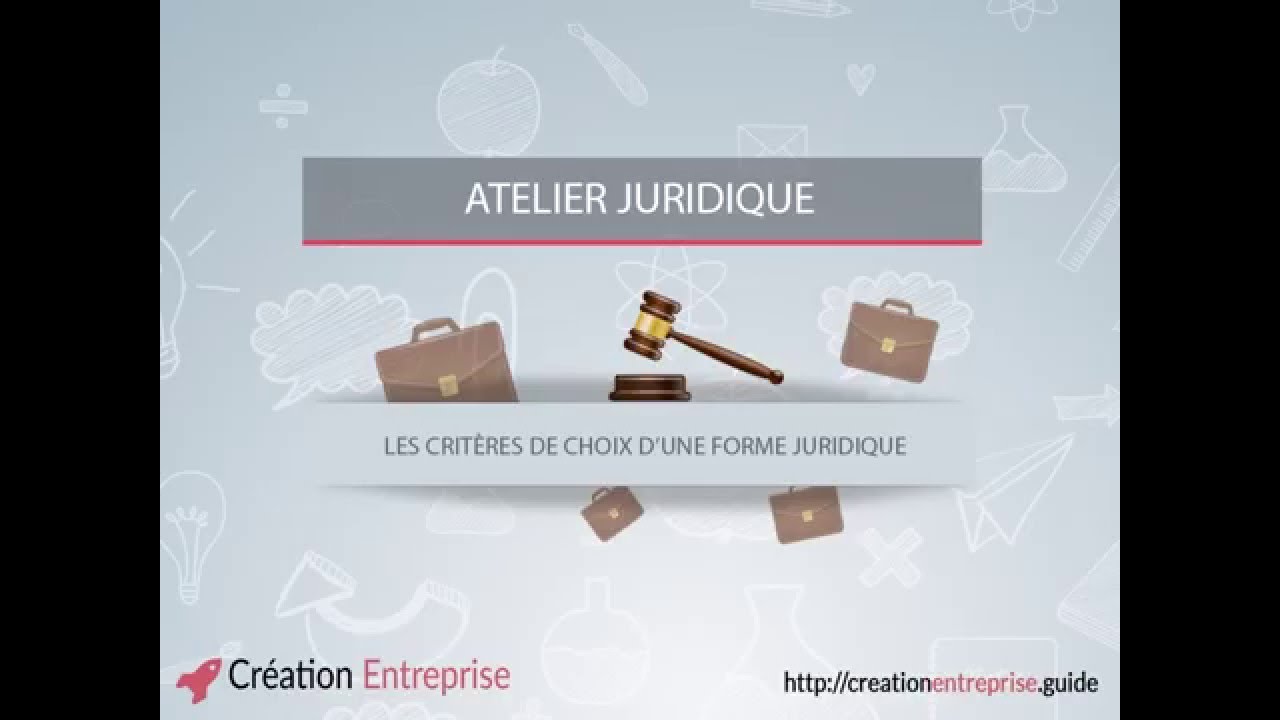 Les critères de choix d’une forme juridique - Formation vidéo juridique 1