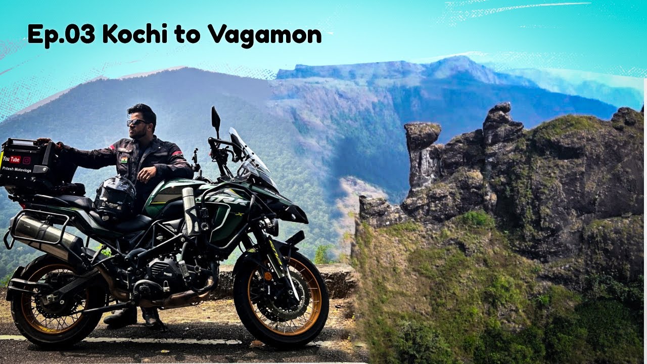 SOUTH INDIA RIDE Ep.03 Kochi to Vagamon via Illikal Kallu | Riding Benelli TRK 502X in Kerala |