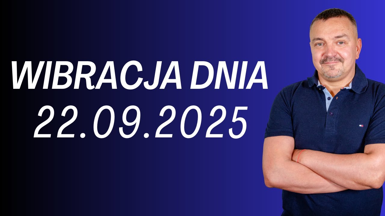 WIBRACJA DNIA 22.09.2025 - Sylwester Chordecki #wibracjadnia #numerologiadnia