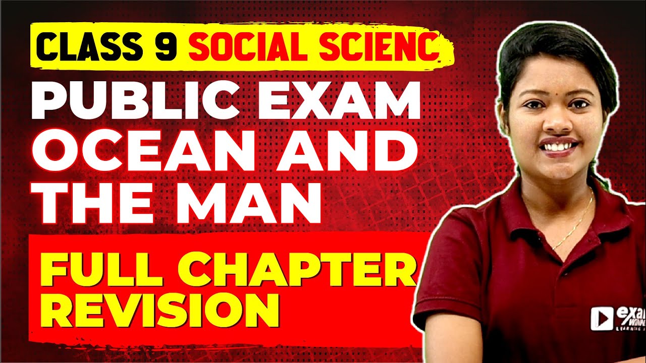 CLASS 9 SOCIAL SCIENCE | OCEAN AND THE MAN | FULL CHAPTER REVISION | EXAM WINNER