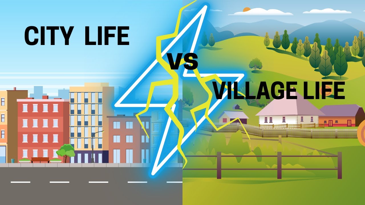 Choose Your Dream Life | City Life VS Village Life