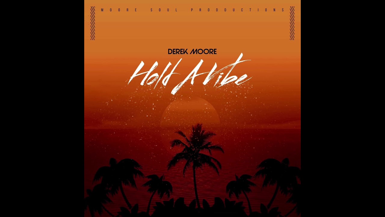 Derek Moore - Hold A Vibe