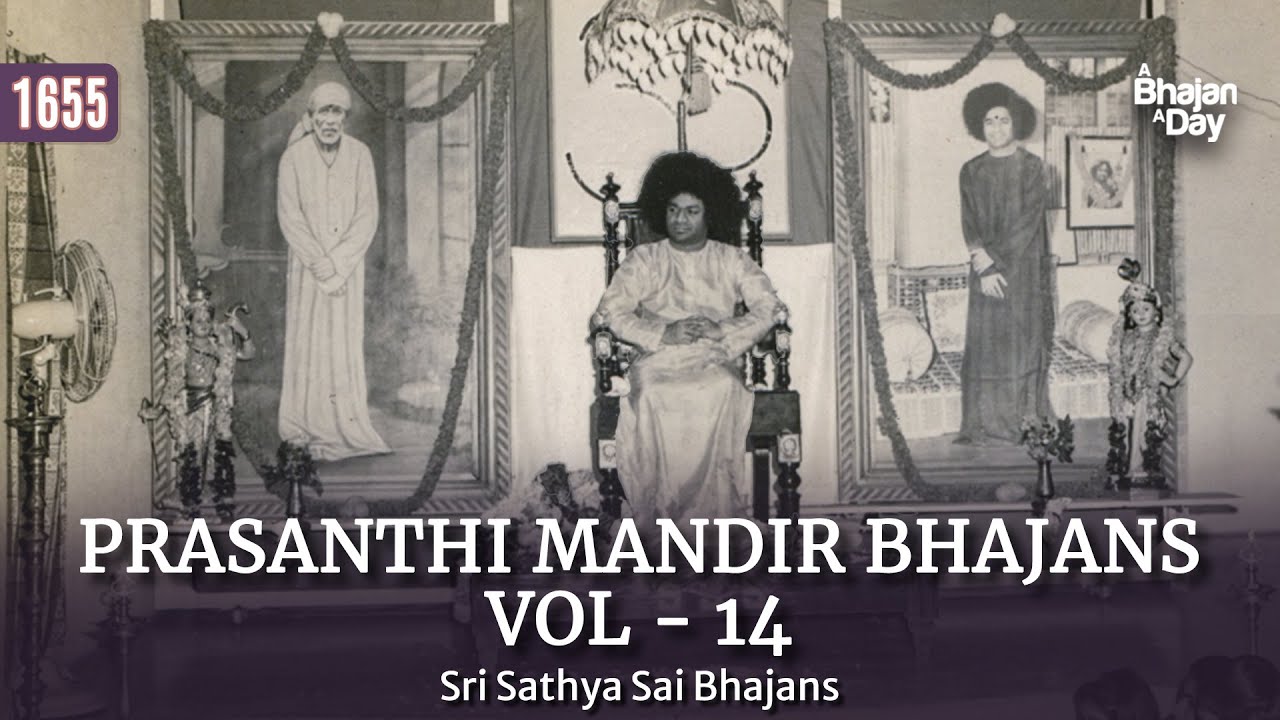 1655 - Prasanthi Mandir Bhajans Vol - 14 | Sri Sathya Sai Bhajans