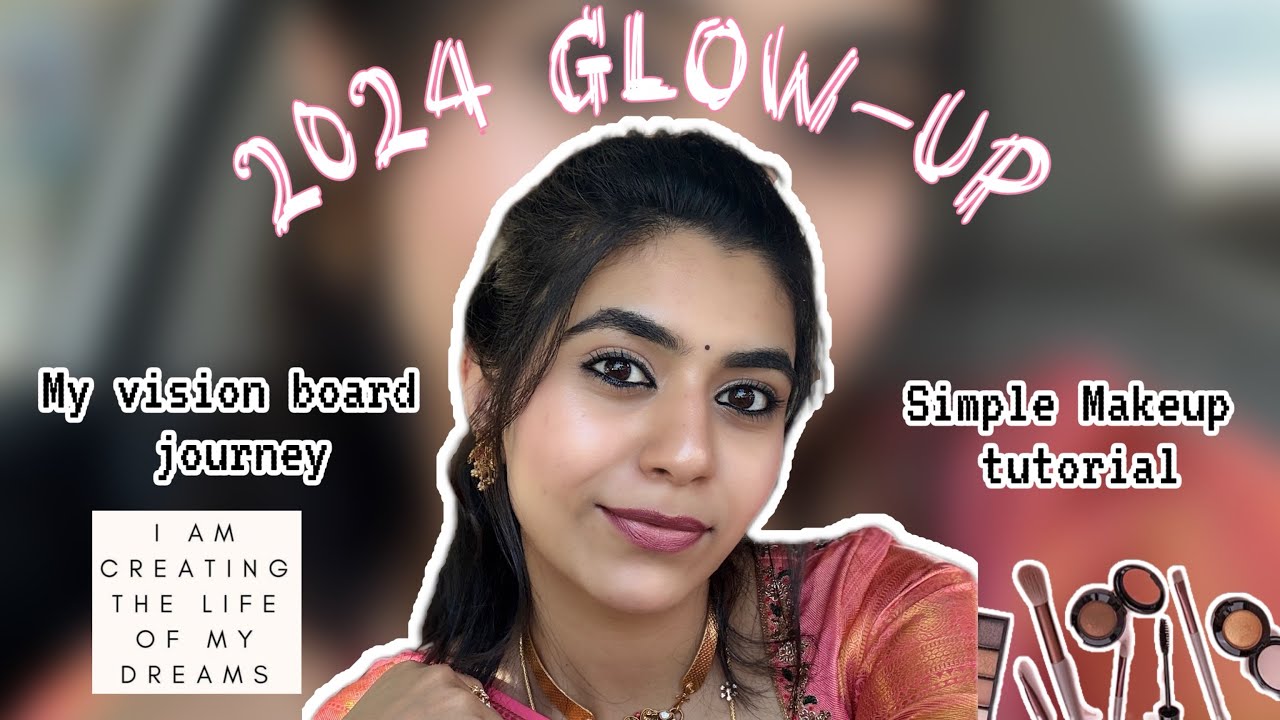 My vision board journey while I do my makeup : 2024 Glow-up