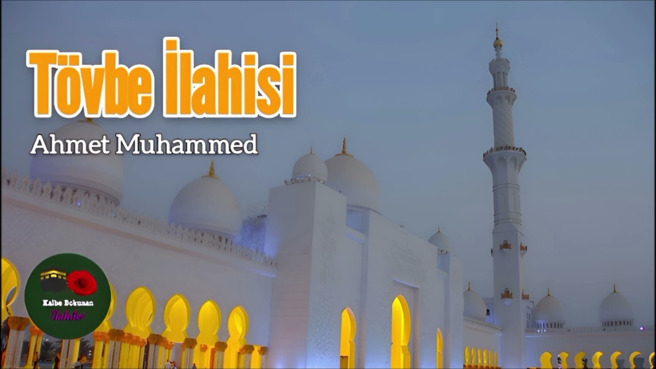 T&ouml;vbe İlahisi -Ahmet Muhammed