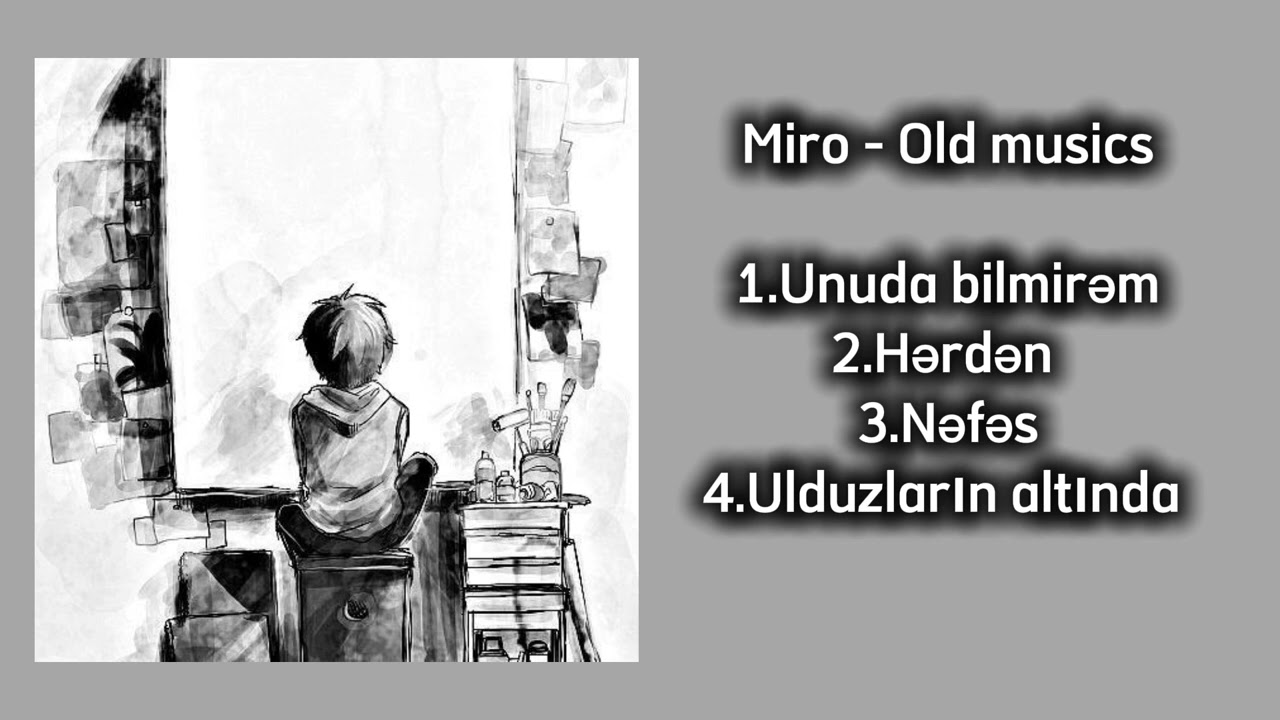 Miro - Old musics ( köhnə mahnıları )