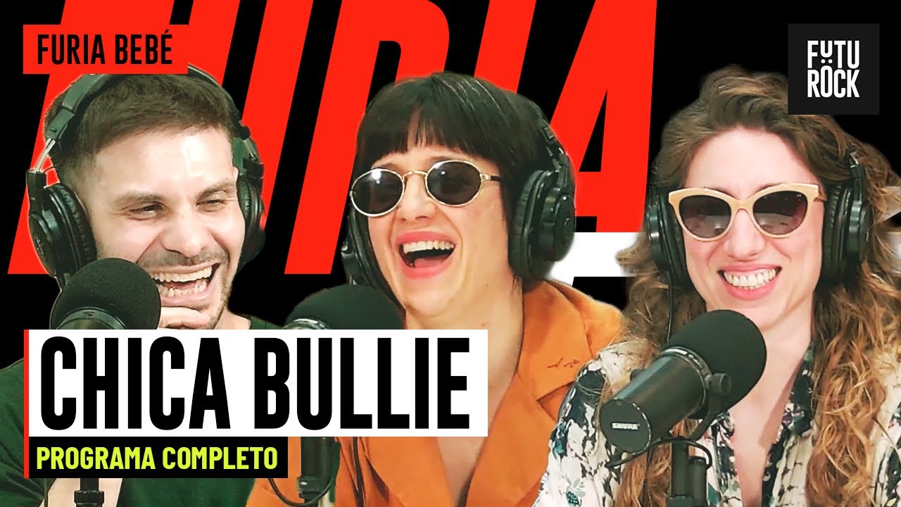 CHICA BULLIE | PROGRAMA COMPLETO de FURIA BEBE