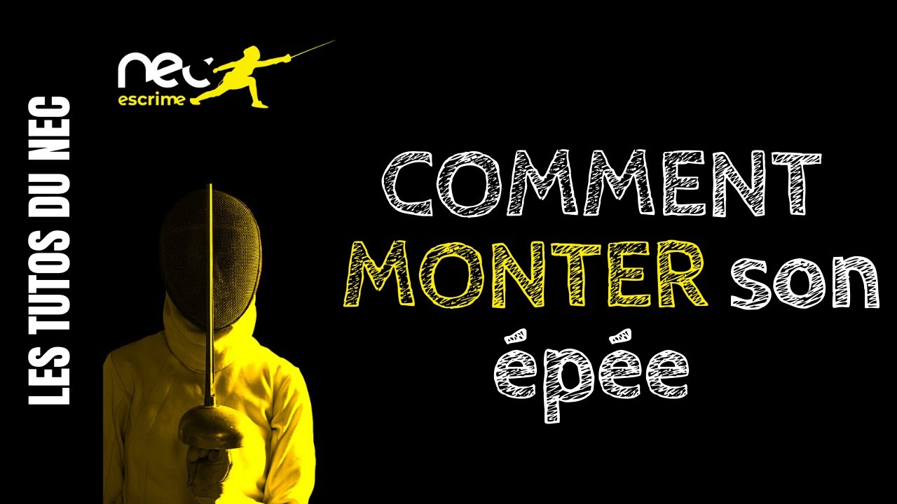 [TUTO] COMMENT MONTER SON EPEE - NEC ESCRIME